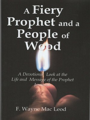cover image of A Fiery Prophet and a People of Wood